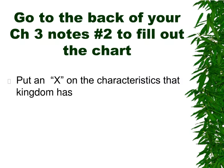 go to the back of your ch 3 notes 2 to fill out the chart