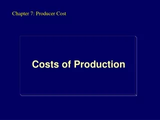 Chapter 7: Producer Cost