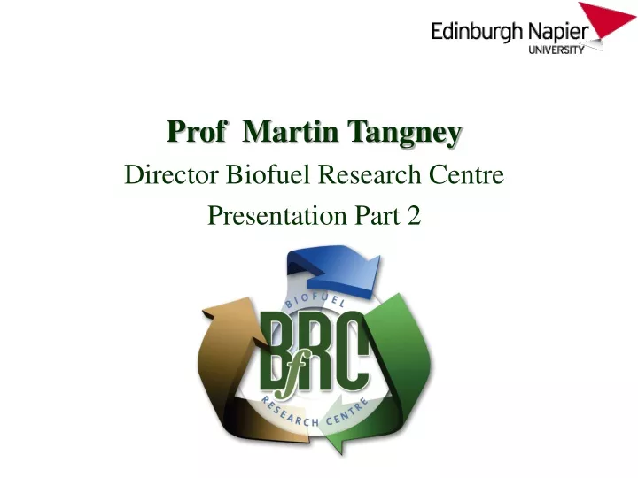 prof martin tangney director biofuel research