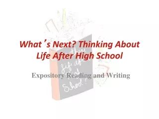 What ’ s Next? Thinking About Life After High School