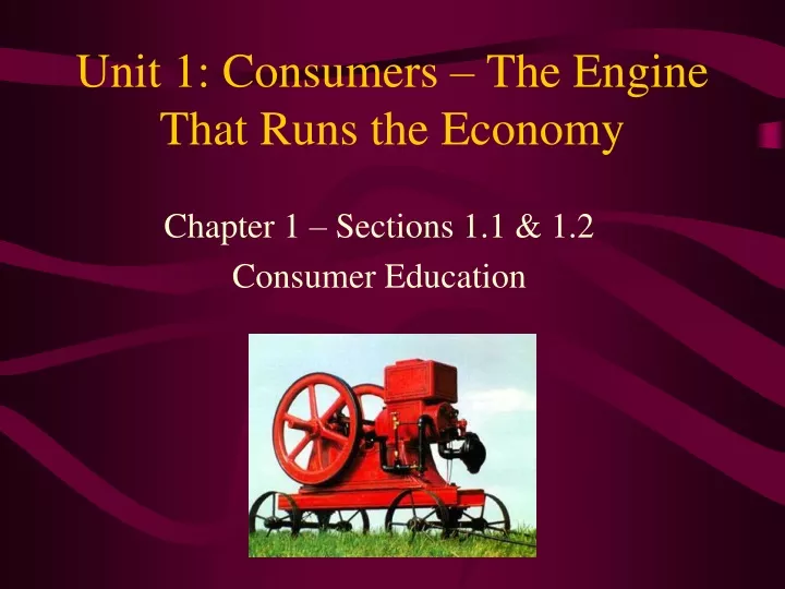 unit 1 consumers the engine that runs the economy