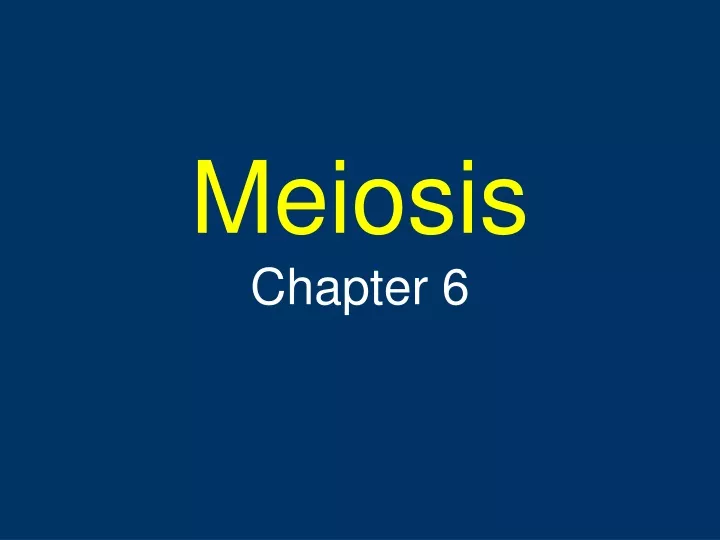 meiosis chapter 6