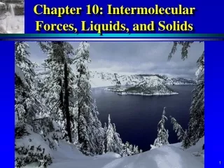 Chapter 10: Intermolecular Forces, Liquids, and Solids