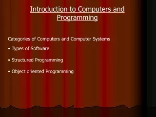 Categories of Computers and Computer Systems  Types of Software  Structured Programming