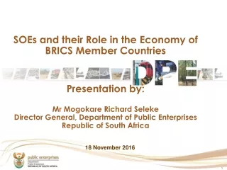 SOEs and their Role in the Economy of BRICS Member Countries  Presentation by:
