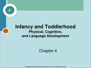 Infancy and Toddlerhood Physical, Cognitive,  and Language Development