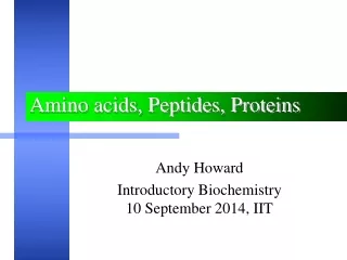 Amino acids, Peptides, Proteins