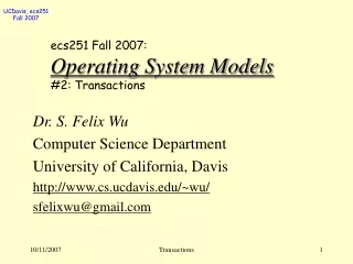 ecs251 Fall 2007: Operating System Models #2: Transactions