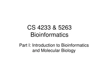 CS 4233 &amp; 5263 Bioinformatics
