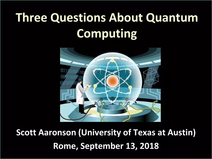 three questions about quantum computing