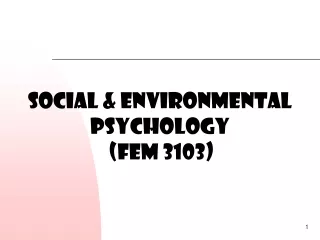 SOCIAL &amp; ENVIRONMENTAL  pSYCHOLOGY    (FEM 3103)
