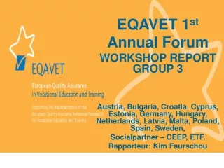 EQAVET 1 st Annual Forum WORKSHOP REPORT GROUP 3
