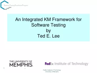 An Integrated KM Framework for Software Testing by  Ted E. Lee