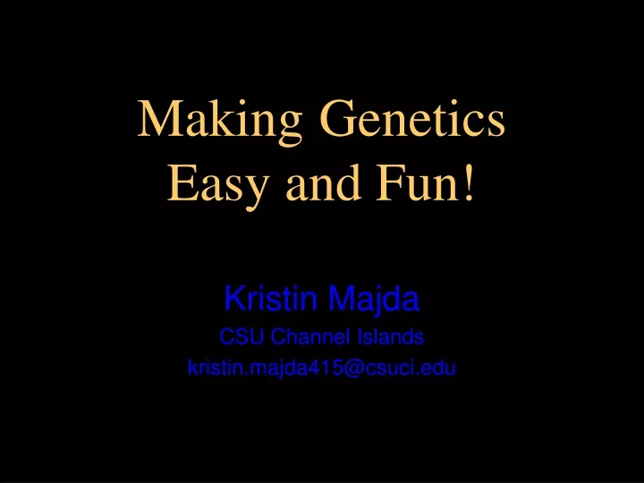 making genetics easy and fun