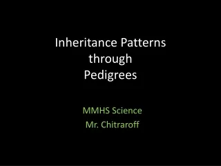 Inheritance Patterns  through  Pedigrees