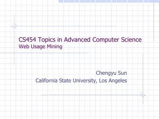 CS454 Topics in Advanced Computer Science Web Usage Mining