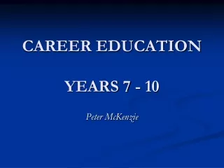 CAREER EDUCATION YEARS 7 - 10