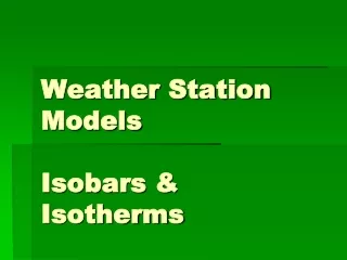 Weather Station Models Isobars &amp; Isotherms