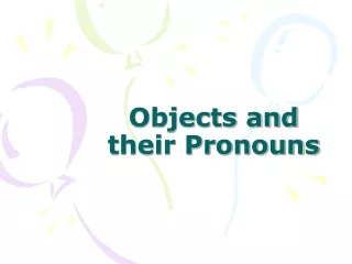 Objects and their Pronouns