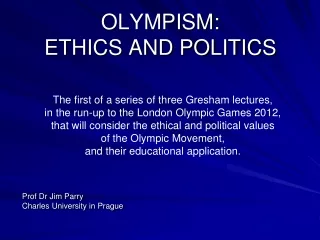 OLYMPISM:  ETHICS AND POLITICS