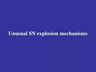 Unusual SN explosion mechanisms