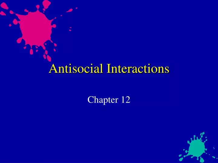 antisocial interactions