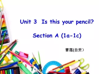 Unit 3  Is this your pencil? Section A (1a-1c)