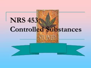 NRS 453:   Controlled Substances