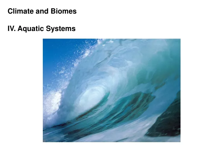 climate and biomes iv aquatic systems