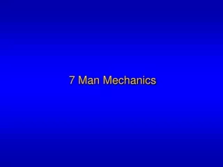 7 Man Mechanics