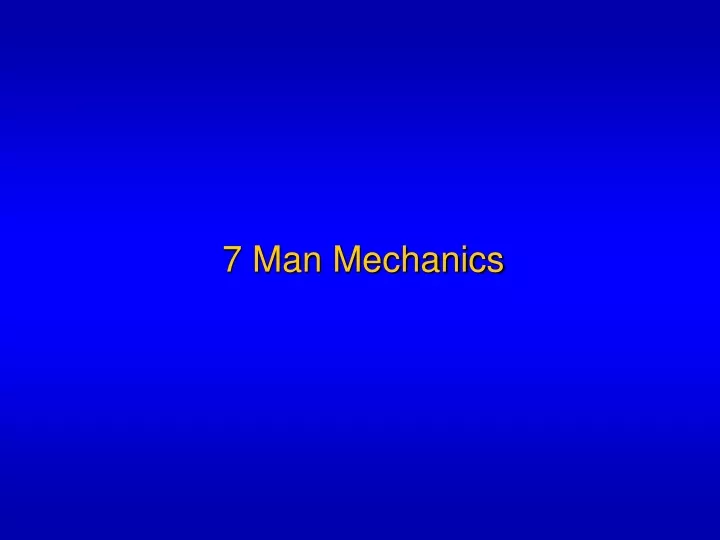7 man mechanics