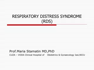 RESPIRATORY DISTRESS SYNDROME (RDS)