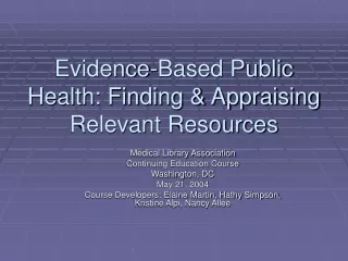 Evidence-Based Public Health: Finding &amp; Appraising Relevant Resources