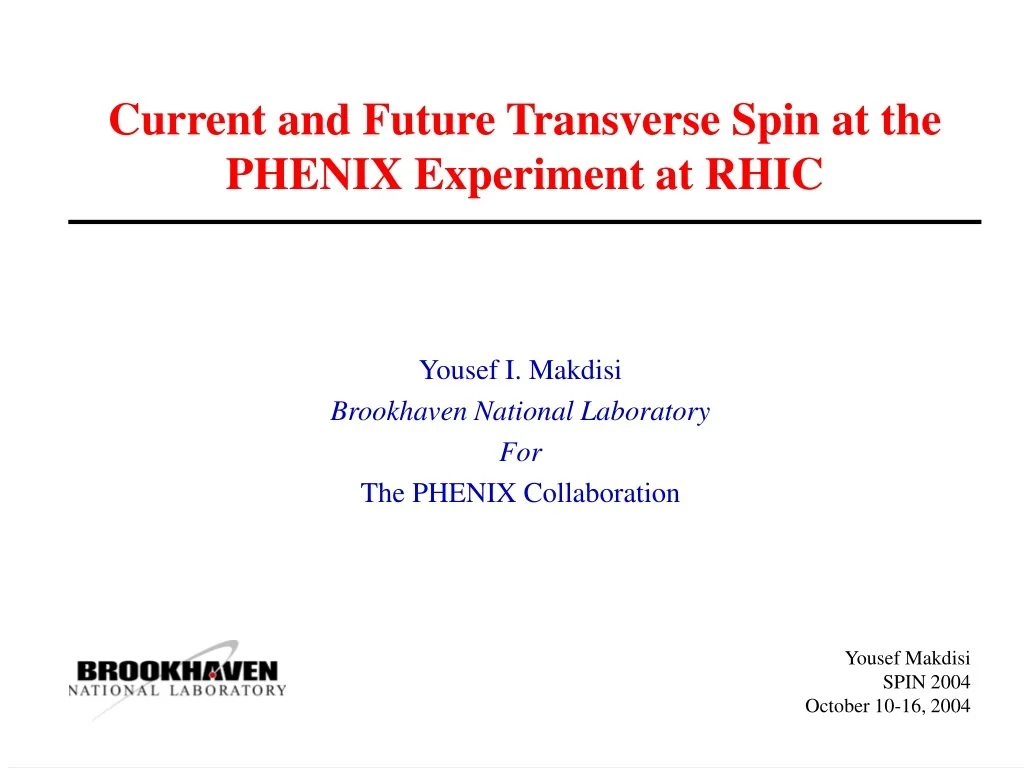 PPT - Current and Future Transverse Spin at the PHENIX Experiment at ...