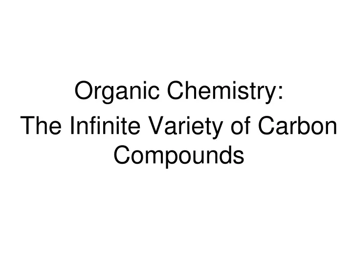 organic chemistry the infinite variety of carbon compounds