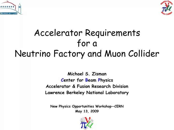 accelerator requirements for a neutrino factory and muon collider