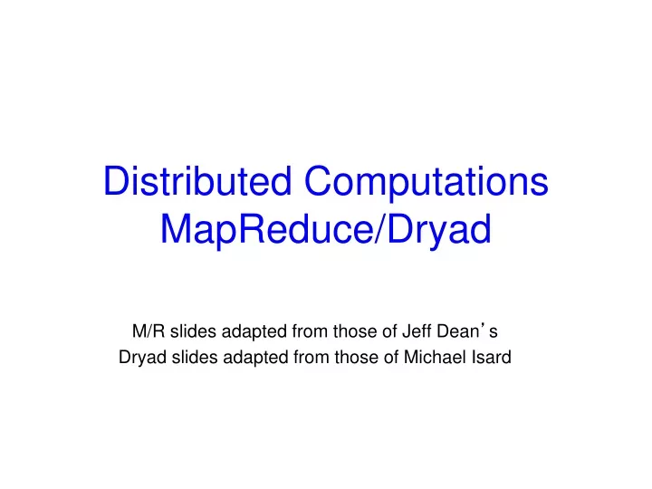 distributed computations mapreduce dryad