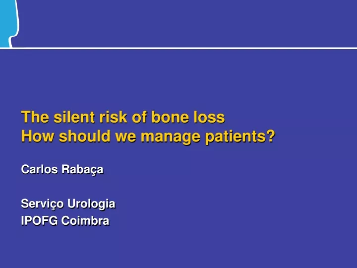 the silent risk of bone loss how should we manage patients