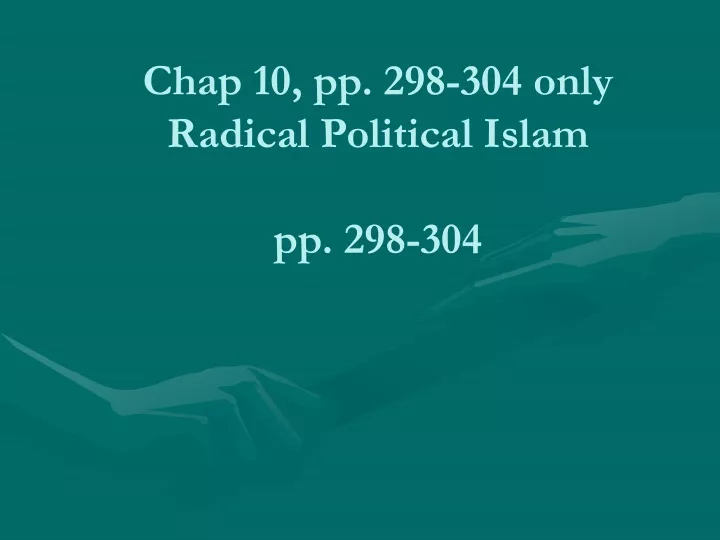 chap 10 pp 298 304 only radical political islam pp 298 304