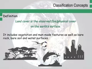 Definition Land cover is the observed (bio)physical cover on the earth’s surface .