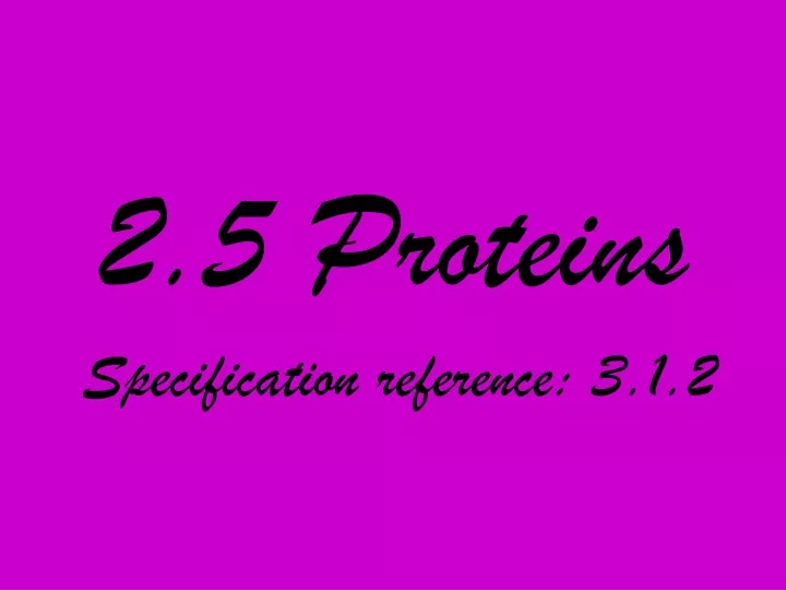 2 5 proteins