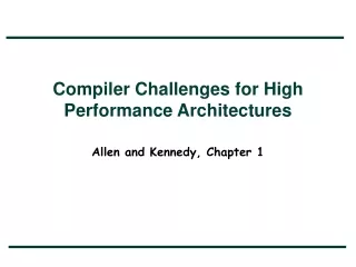Compiler Challenges for High Performance Architectures