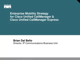 Enterprise Mobility Strategy for Cisco Unified CallManager &amp;  Cisco Unified CallManager Express