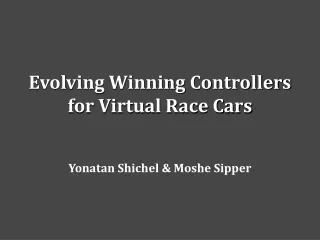 Evolving Winning Controllers for Virtual Race Cars
