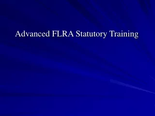 Advanced FLRA Statutory Training