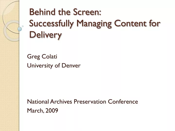 behind the screen successfully managing content for delivery