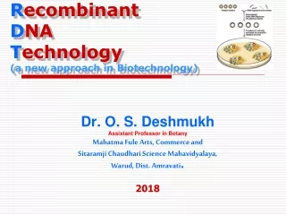 R ecombinant  D NA  T echnology (a new approach in Biotechnology)