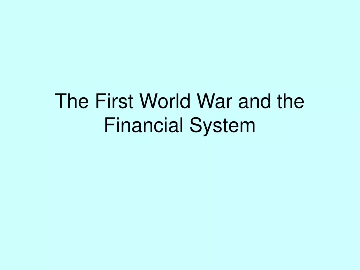the first world war and the financial system