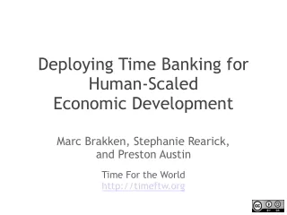 Deploying Time Banking for Human-Scaled  Economic Development