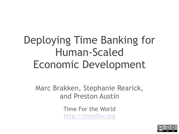 deploying time banking for human scaled economic development